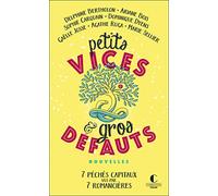 Petits vices et gros défauts: 7 péchés capitaux vus par 7 romancières