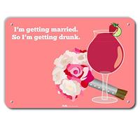 PetKa Signs and Graphics PKBC-0029-NP_35,6 x 25,4 cm I'm Getting Married, So I'm Getting Drunk. Panneau en plastique Daiquiri Coral 35,6 x 25,4 cm