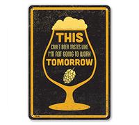 PetKa Signs and Graphics PKCB-0020-NA_10x14 Panneau en aluminium « This Craft Beer Tastes like IM Not Going to Work Tomorrow », 25,4 x 35,6 cm, verre tulipe sur fond noir