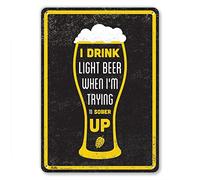PetKa Signs and Graphics PKCB-0068-NA_10x14 Panneau en aluminium « I Drink Light Beer When IM Trying to Sober Up », 25,4 x 35,6 cm