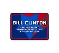 PetKa Signs and Graphics PKHC-0059-NA_35,6 x 25,4 cm Bill Clinton if My Wife, Hillary, is Made President, I Will Welcome her Input » Panneau en aluminium Rouge/blanc/bleu avec fond étoile géante 35,6 x 25,4 cm