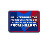 PetKa Signs and Graphics PKHC-0060-NA_35,6 x 25,4 cm We Interrupt The Presidents Speech for This Special Announcement from Hillary Panneau en aluminium Rouge/blanc/bleu avec fond étoile géante 35,6 x 25,4 cm