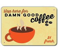 PetKa Signs and Graphics PKRC-0019-NA_35,6 x 25,4 cm Panneau en aluminium Stop Here for Damn Good Coffee 35,6 x 25,4 cm Hauteur 25,4 cm Largeur 0,1 cm Longueur 35,6 cm