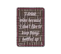 PetKa Signs and Graphics PKWI-0024-NA_10x14I Drink Wine Because I Don't Like to Keep Things Bottled up Panneau en aluminium 25,4 x 35,6 cm Inscription blanche sur fond en liège