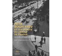 Petr bogatyrev et les débuts du cercle de Prague, recherhces ethnogra