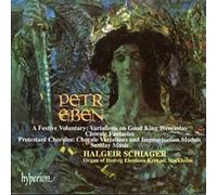 Petr Eben – Œuvres pour Orgue (Intégrale, Volume 4) – Hyperion