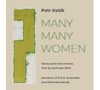 Petr Kotik Many Many Women (Text By Gertrude Stein) (CD) Album