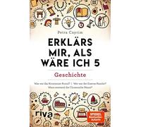 Petra Cnyrim Erklärs mir, als wäre ich 5: Geschichte: Geschichte. Spanne (Poche)