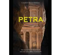 Petra: Die Geschichte Der Rosenstadt, Eines Der Neuen Sieben Weltwunder