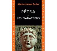 Pétra et les Nabatéens - Marie-Jeanne Roche - Belles Lettres - broché - Etude