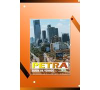 PETRA GUIDE DE VOYAGE 2026: Ancienne ville rose-rouge en Jordanie: cartes, itinéraires, billets d'entrée, transports, hébergement au Wadi Musa, ... planification pratique du site archéologique