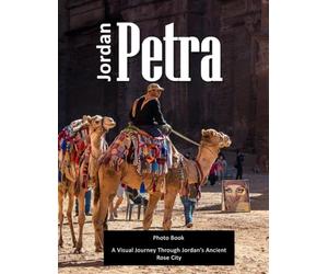PETRA JORDAN " KEEP YOUR CAMERA READY FOR THE UNEXPECTED": An Amazing Group Of Pictures For Petra City (Red-Rose) ."Perhaps There Is Nothing In The ... Table Book . Travel Guide Book.March 8,2023.