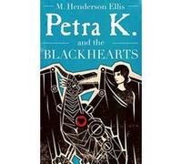 Petra K and the Blackhearts: A Novel (Young Europe Books) - [Version Originale] M Henderson Ellis (Auteur)