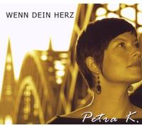Petra K. - Wenn Dein Herz [Import]