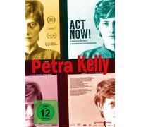 Dokumentation - Petra Kelly - Act Now!