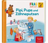 Petra Klose Den Frag doch mal ... die Maus: Pipi, Pups und Zähneputzen: (Poche)