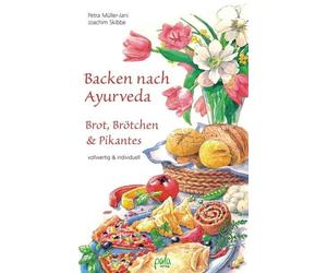 Petra Müller-Jani Joachim Skibb Backen nach Ayurveda - Brot, Brötchen & (Relié)