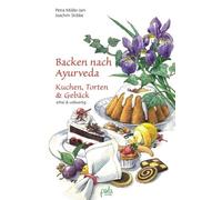 Petra Müller-Jani Joachim Skibbe R Backen nach Ayurveda - Kuchen, Torte (Relié)