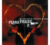 Petra - Praise 2: We Need Jesus