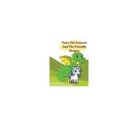 Petra The Unicorn And The Friendly Dragon
