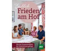 Petra Wurzer Endlich Frieden am Hof: Wie das Zusammenleben der Generatio (Relié)