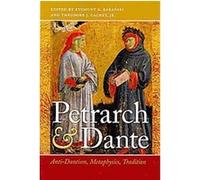 Petrarch & Dante, William and Katherine Devers Series in Dante Studies