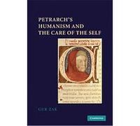 Petrarch's Humanism and the Care of the Self Gur Zak (Auteur)