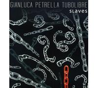 Petrella Gianluca Tu - Slaves