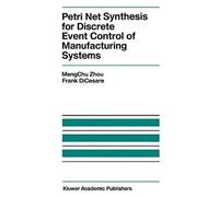 Petri Net Synthesis For Discrete Event Control Of Manufacturing Systems