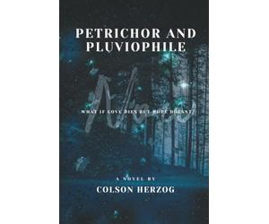 Petrichor and Pluviophile: What if love dies but hope doesnt?