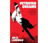 Petrified Dreams: A Hap and Leonard Novel