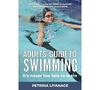 Petrina Liyanage Adults Guide to Swimming (Poche)