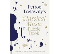 Petroc Trelawny's Classical Music Puzzle Book: A world of music brought to life in eighty works, puzzles and conundrums