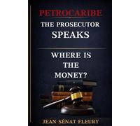 PETROCARIBE: THE PROSECUTOR SPEAKS