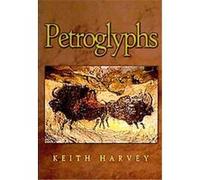 Petroglyphs Keith Harvey (Auteur)