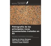 Petrografía de las principales rocas ornamentales tratadas en ES: Descripción macroscópica y microscópica