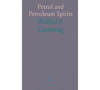 Petrol and Petroleum Spirits: Practical testing and quality control methods for technicians and engineers