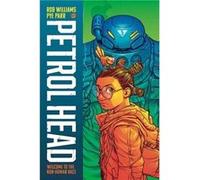 Parr, Pye et Rob Williams – Petrol Head Volume 1 – Image Comics