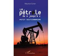 Le Pétrole De A Jusqu'à Z - Petit Dictionnaire