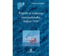 Pétrole et relations internationales de 1945 à nos jours