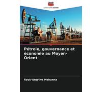 Pétrole, gouvernance et économie au Moyen-Orient