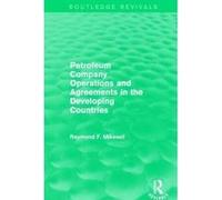 Petroleum Company Operations and Agreements in the Developing Countries - [Version Originale] Raymond F Mikesell (Auteur)