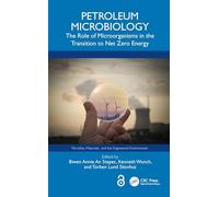 Petroleum Microbiology: The Role of Microorganisms in the Transition to Net Zero Energy
