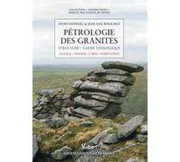 Pétrologie des granites Patrick De Wever (Collection dirigée par), Jean-Luc Bouchez (Auteur), Anne Nédélec (Auteur)