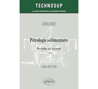 Pétrologie sédimentaire: Des roches aux processus
