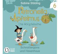 Petronella Apfelmus-Die Hörspielreihe: Teil 6-Schnattergans und Hexenhaus. Hörspiel. [Import]