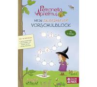 Petronella Apfelmus - Mein zauberhafter Vorschulblock: Schwungübungen, Buchstaben und Zahlen lernen, Rätsel & Konzentrationstraining für Kinder ab 5