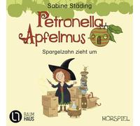 Petronella Apfelmus-Spargelzahn zieht um: Hörspiel. [Import]