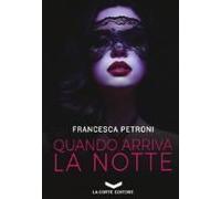 Petroni, F: Quando Arriva La Notte