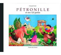 Pétronille - Et ses 120 petits - Claude Ponti - Ecole Des Loisirs - Album jeunesse dès 3 ans